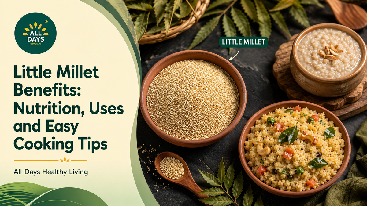 Little Millet Benefits: Nutrition, Uses and Easy Cooking Tips